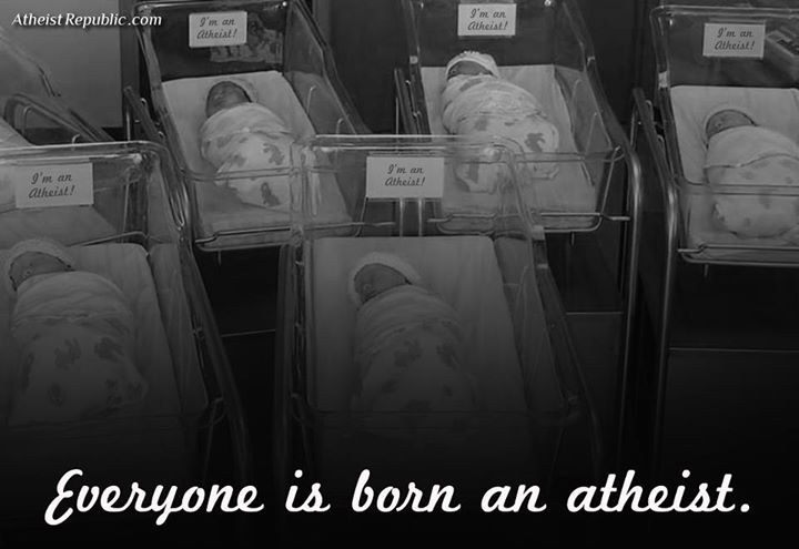 Everyone is Born an Atheist
