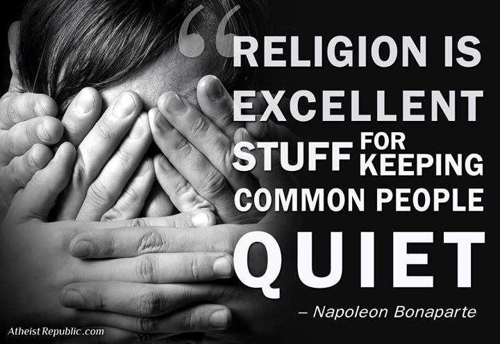 Religion is excellent stuff for keeping common people quiet