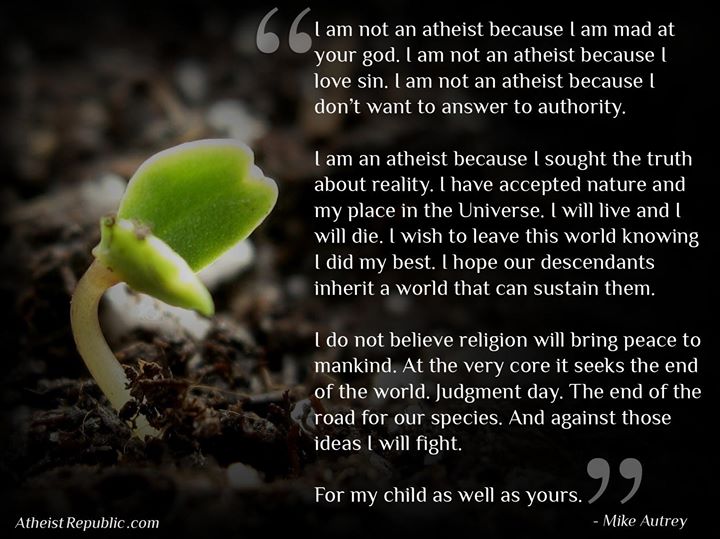 I am an atheist because I sought the truth about reality