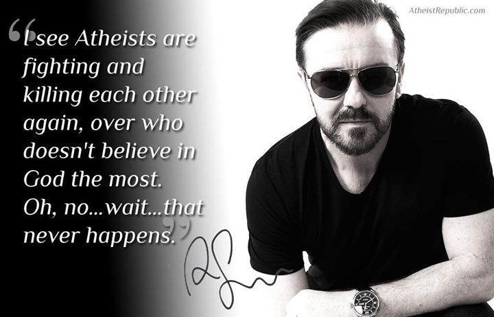 Ricky Gervais on Atheists Fighting