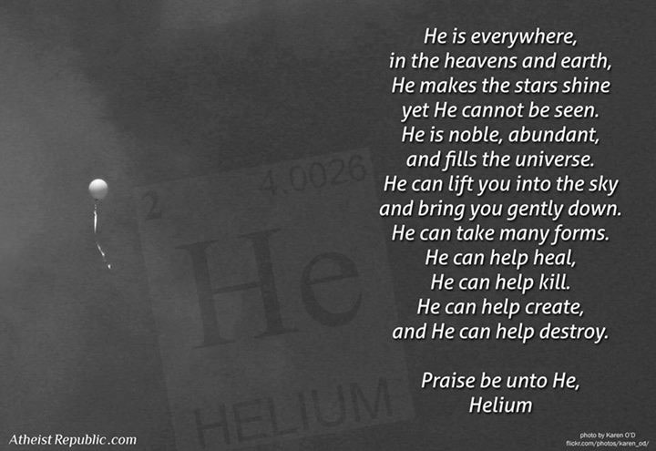 Praise be unto He, Helium