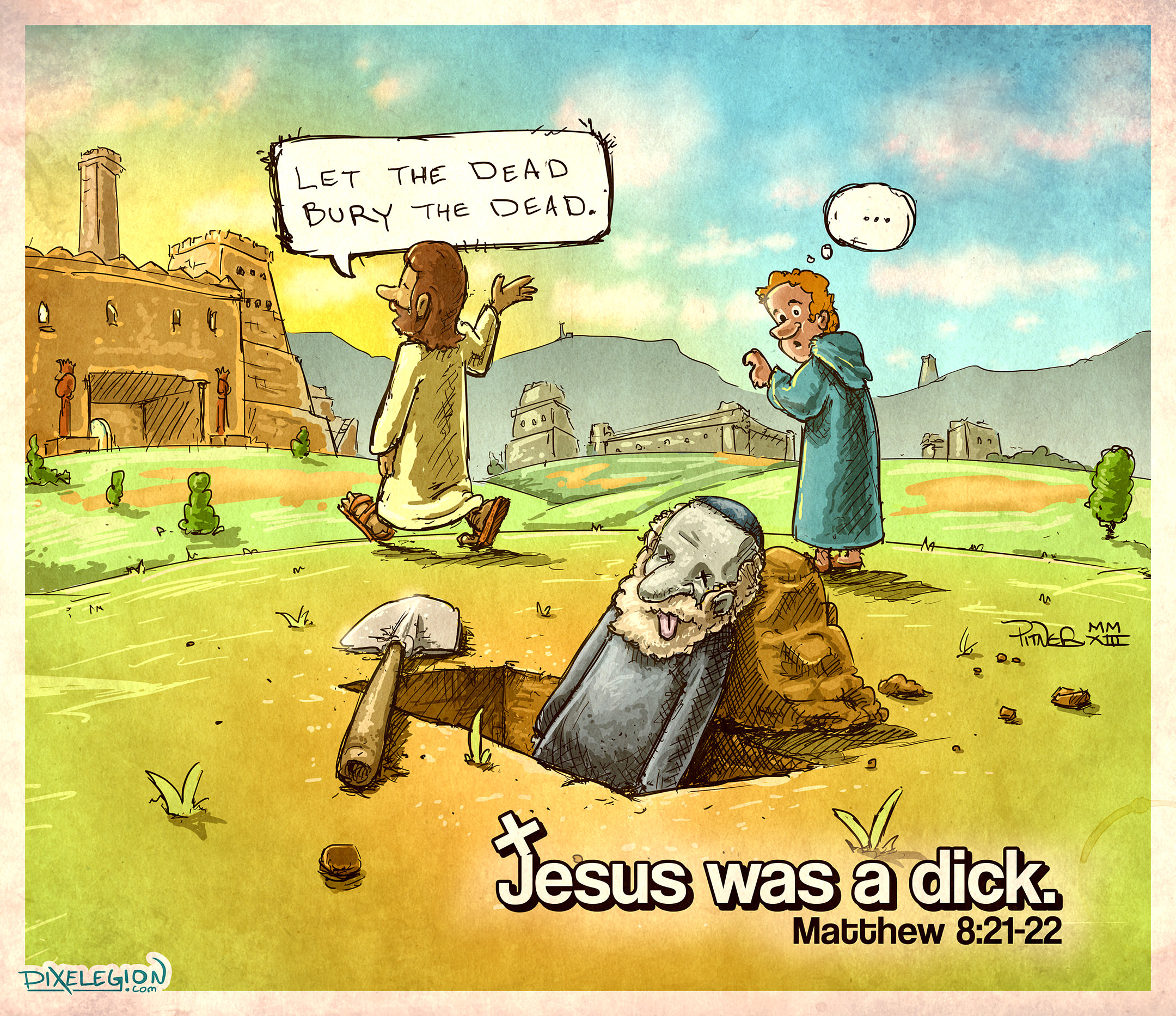 Jesus Was A Dick