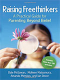 Raising Freethinkers: A Practical Guide for Parenting Beyond Belief
