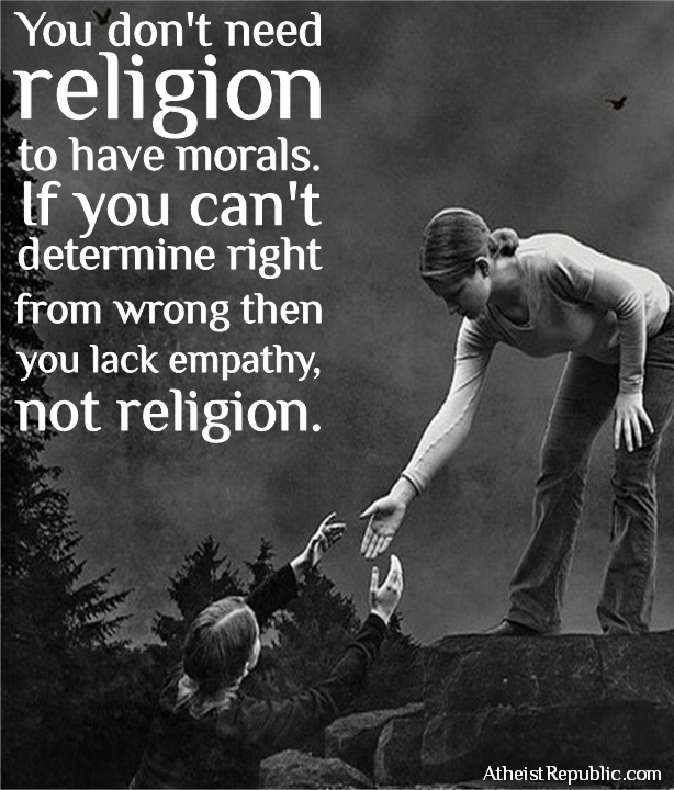 You Don't Need Religion to Have Morals