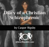 Diary of a Christian Schizophrenic