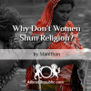 Why don’t women shun religion?