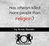 Has Atheism Killed More than Religion