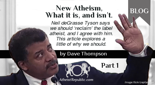 New Atheism, Part 1. What it is, and isn’t.
