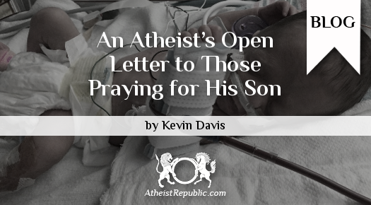 An Atheist’s Open Letter to Those Praying for His Son