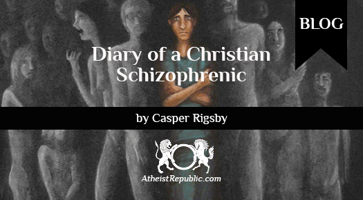 Diary of a Christian Schizophrenic