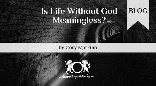 Is Life Without God Meaningless?