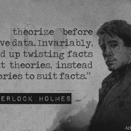 Never Theorize Before You Have Data