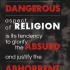 Dangerous Aspect of Religion