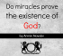 Do Miracles Prove the Existence of God?