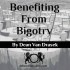 Benefiting from Bigotry
