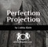 Perfection Projection