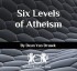 Six Levels Atheism